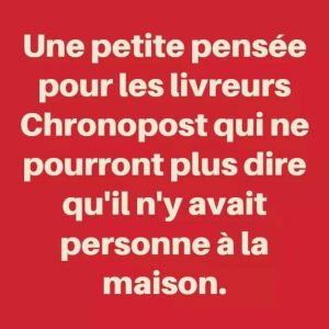 blague livreur chronopost peut plus dire qu'il n'y avait pêrsonne a la maison confinement