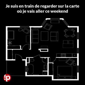 plan sortie week-end dans mon appart confinement