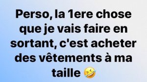 1ere chose a faire en sortant de confinement acheter des vetements a sa taille