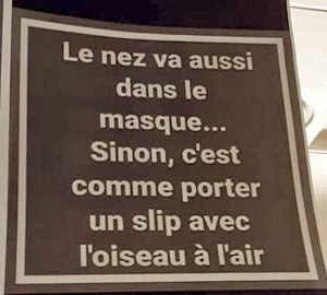 le nez aussi va dans le masque sinon c'est comme un slip mal mis blague covid-19