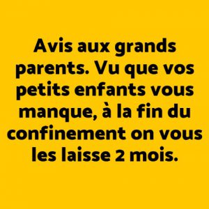 lol de confinement, blague des pettits-enfants manquent aux grands parents opn les laisse 15 jours