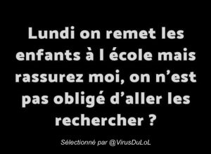 on remet les enfants à l'école, mais ils y restent , blague !