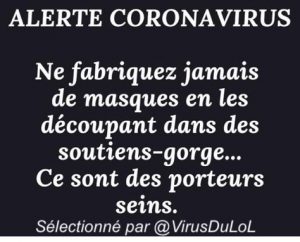 Attention aux masques fait dans les soutiens ce sont des porteurs sains de covid - blague rigolo