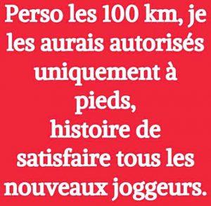 les 100 km uniquement à pied pour tous les nouveaux joggeurs