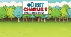 Ou est Charlie edition confinement