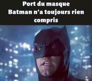 meme covid : batman a toujours pas compris comment enfiler son masque