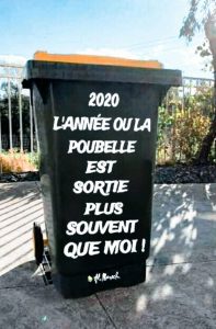 humour covid : en 2020, la poubelle elle sera sortie plus souvent que moi