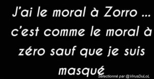 Blague Covid : le moral à Zorro, c'est le moral a zéro mais masqué