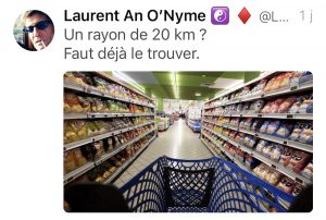 Un rayon de 20 km … faut déjà le trouver ! dans un supermarché blague confinement