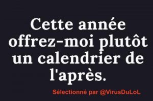 on pourrait avoir un calendrier de l'après plutôt que de l'avent le 1er décembre ?