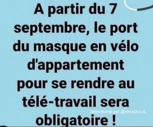 le port du masque obligatoire en vélo d'appartement pour se rendre au télé-travail blague covid