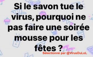 Si le savon est bon contre le virus, on a qu'à organiser une grande soirée mousse pour les fêtes !