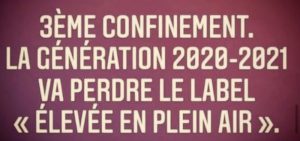 Encore un confinement et la génération 2020-2021 va perdre le label "Elevée en plein air"