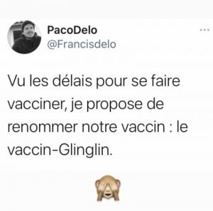 blague covid : Vu le délai de vaccination, c'est le vaccin-glin-glin