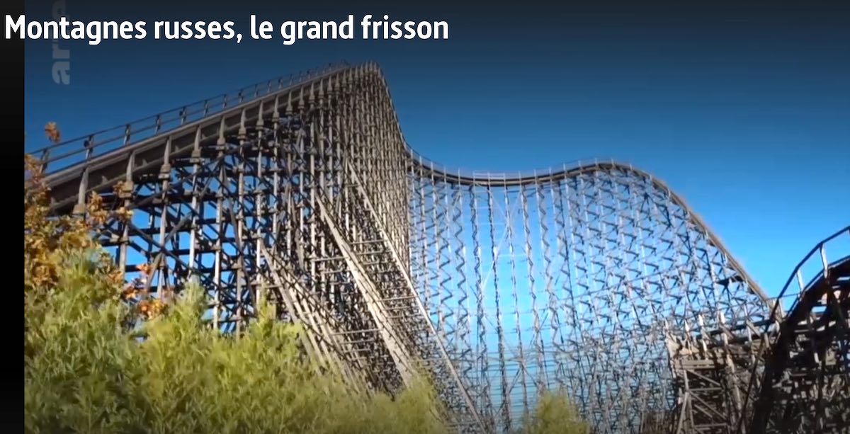 « Montagnes Russes, Le grand Frisson » : un reportage sur Arte le 28 avril 2022, lien replay